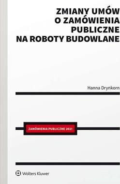 Wolters Kluwer Zmiany umów o zamówienia publiczne na roboty..