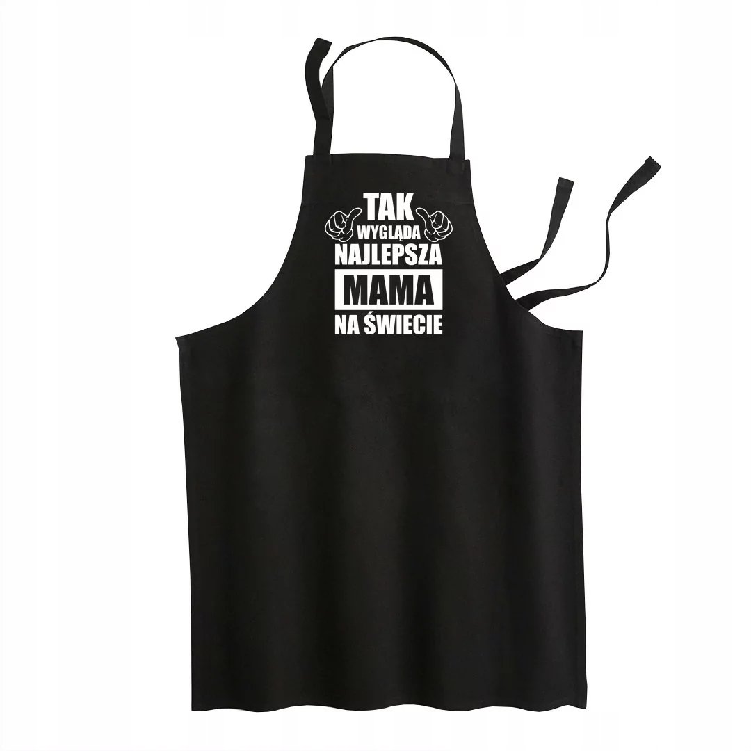 Tak wygląda najlepsza mama na świecie - fartuch z nadrukiem