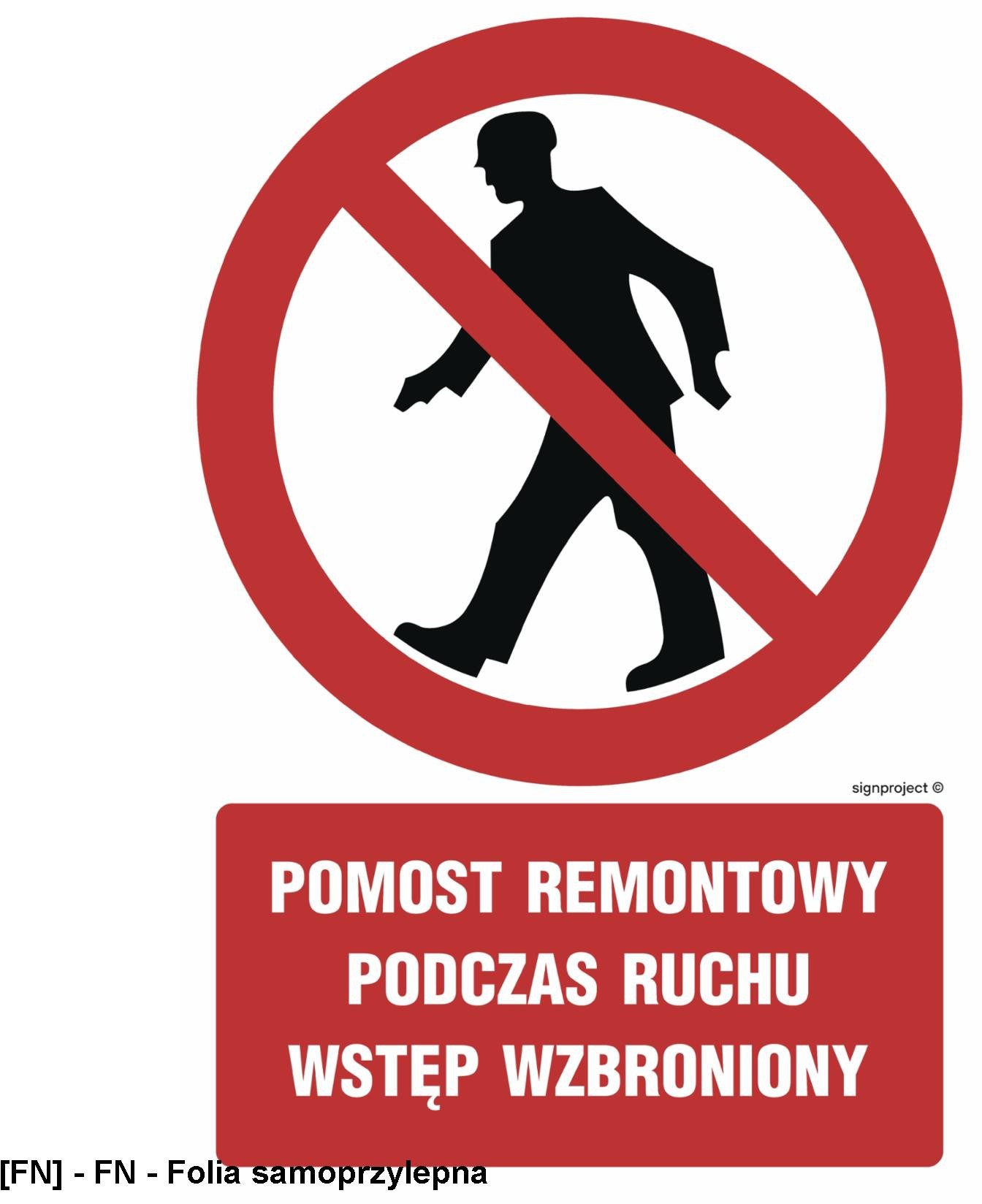 GC047 - Pomost remontowy podczas ruchu wstęp wzbroniony 350x525