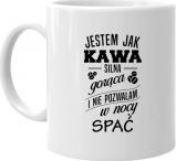 Koszulkowy Jestem jak kawa: silna, gorąca i nie pozwalam w nocy spać - kubek z nadrukiem