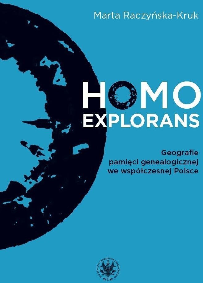 Wydawnictwa Uniwersytetu Warszawskiego Homo explorans. Geografie pamięci genealogicznej.