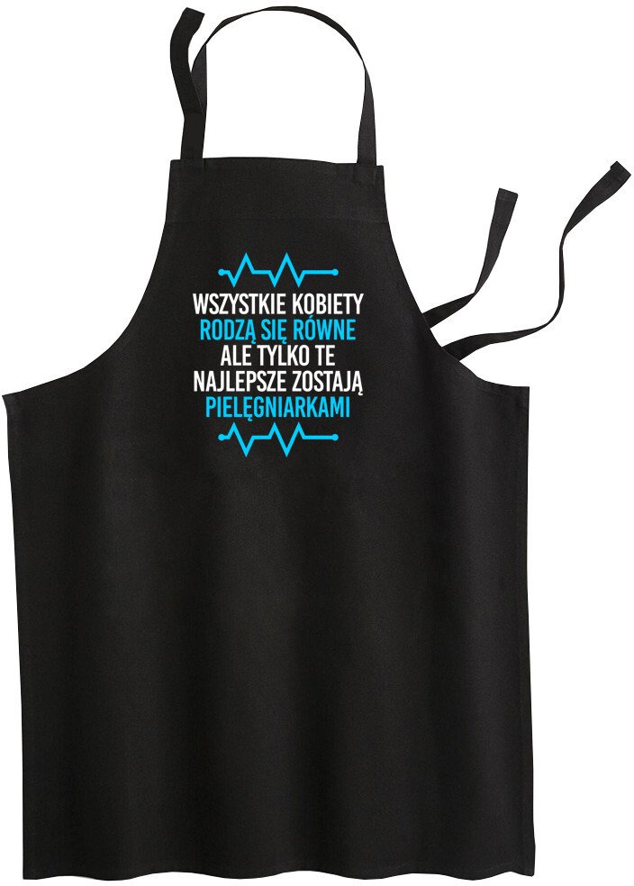 Wszystkie kobiety rodzą się równe - pielęgniarka - fartuch z nadrukiem