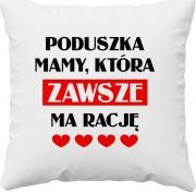 Koszulkowy Poduszka mamy, która zawsze ma rację - poduszka z nadrukiem