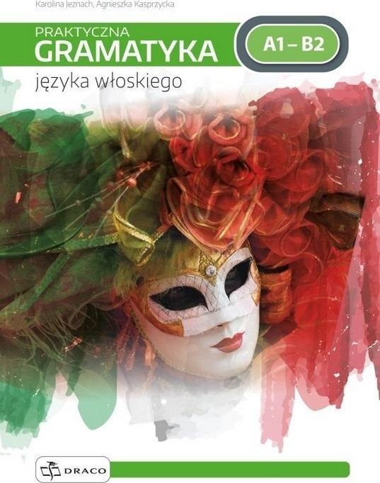 Praktyczna gramatyka języka włoskiego A1-B2