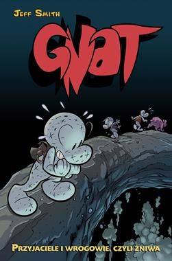 Gnat. Przyjaciele i wrogowie, czyli żniwa T.3