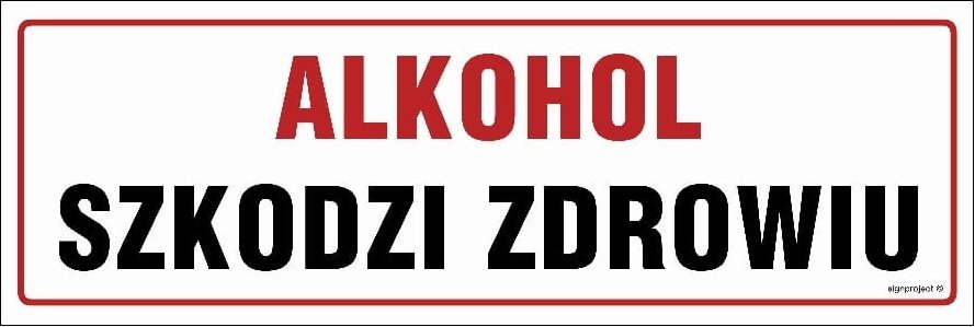 Mój dom Alkohol Szkodzi Zdrowiu 300X100 Tabliczka Płyta Libres Polska Sp Nc043_300X100_Pn 5904937406162