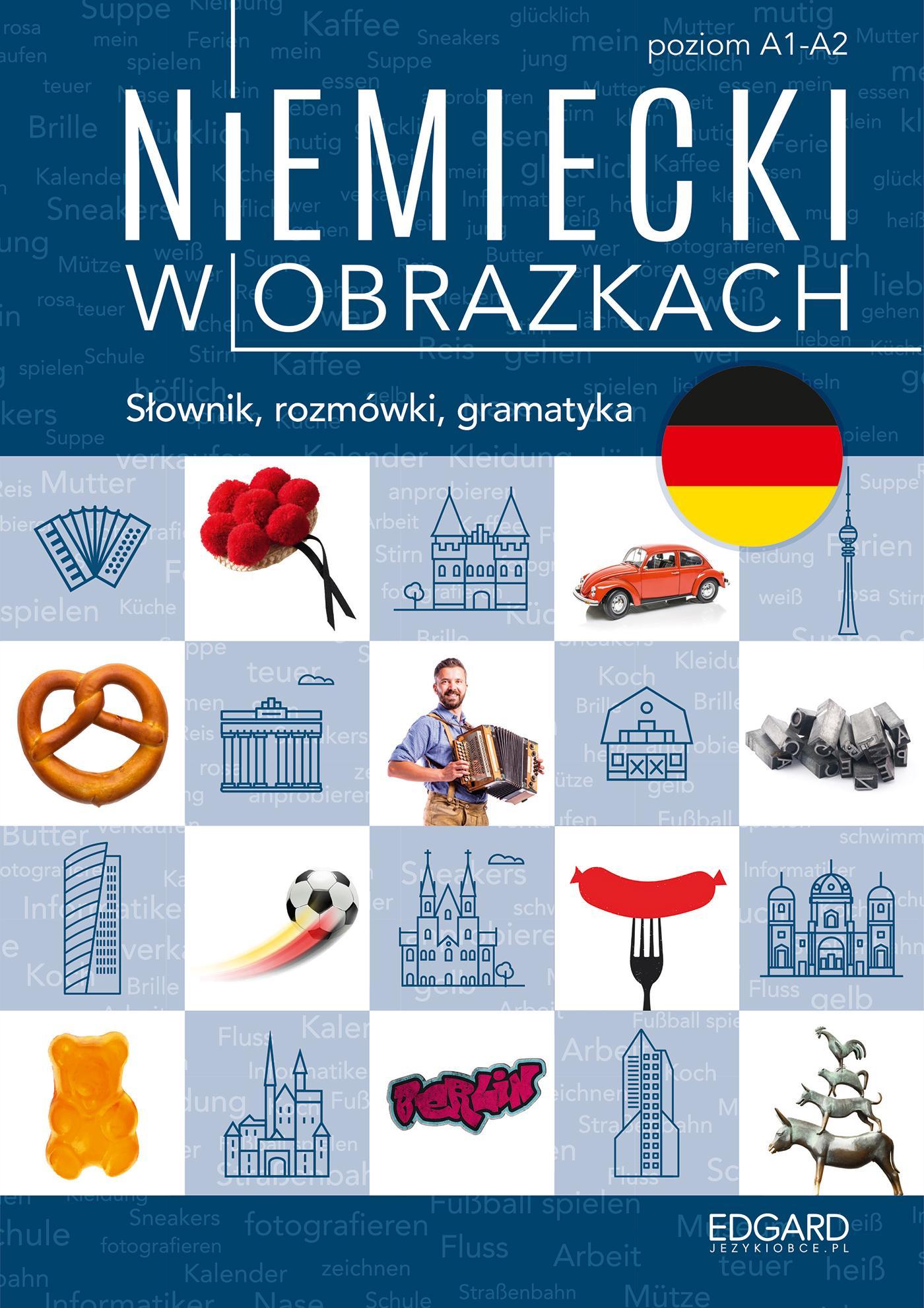 NIEMIECKI W OBRAZKACH. SŁÓWKA, ROZMÓWKI, GRAMATYKA