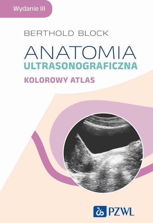PZWL Anatomia ultrasonograficzna. Kolorowy atlas