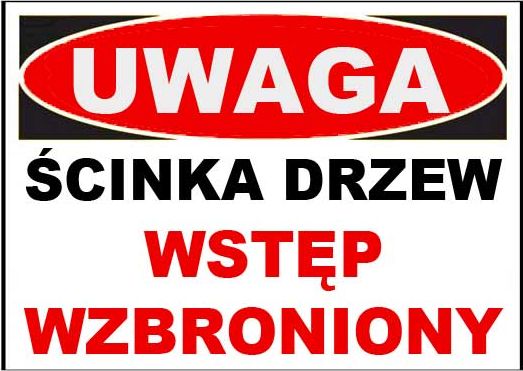 Mój dom Zi-6 - Znak Tablica- Ścinka Drzew Wstęp Wzbroniony