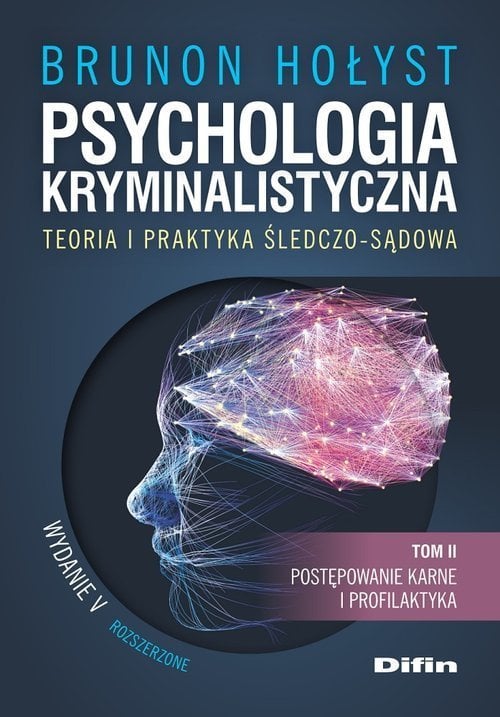 Difin Psychologia kryminalistyczna. Teoria i praktyka śledczo-sądowa. Tom 2