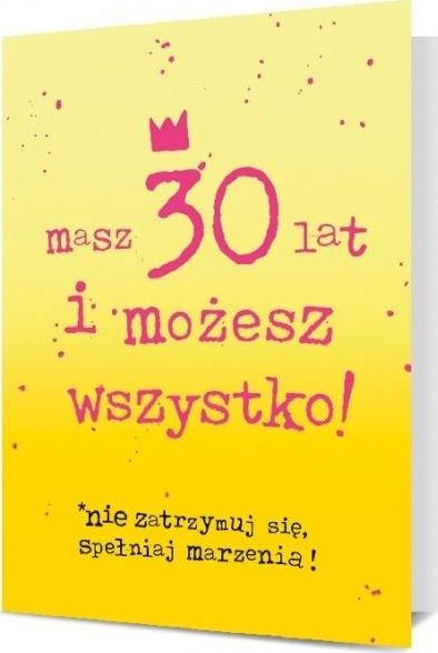 Pan Dragon Karnet B6 30 urodziny - masz 30 lat i możesz wszystko K.B6-1910