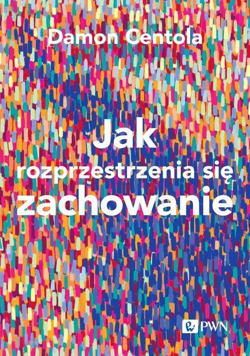 Wydawnictwo Naukowe PWN Jak rozprzestrzenia się zachowanie