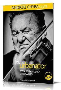Ja, Urbanator. Awantury muzyka jazzowego mp3 - 79899