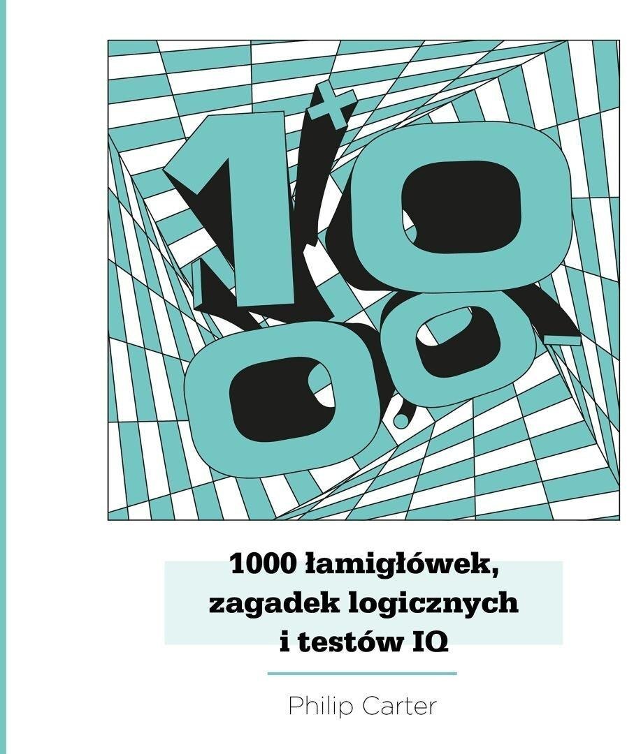 1000 łamigłówek, zagadek logicznych i testów IQ