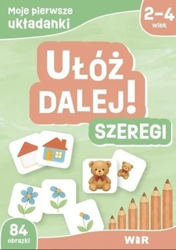 Moje pierwsze układanki. Ułóż dalej! Szeregi