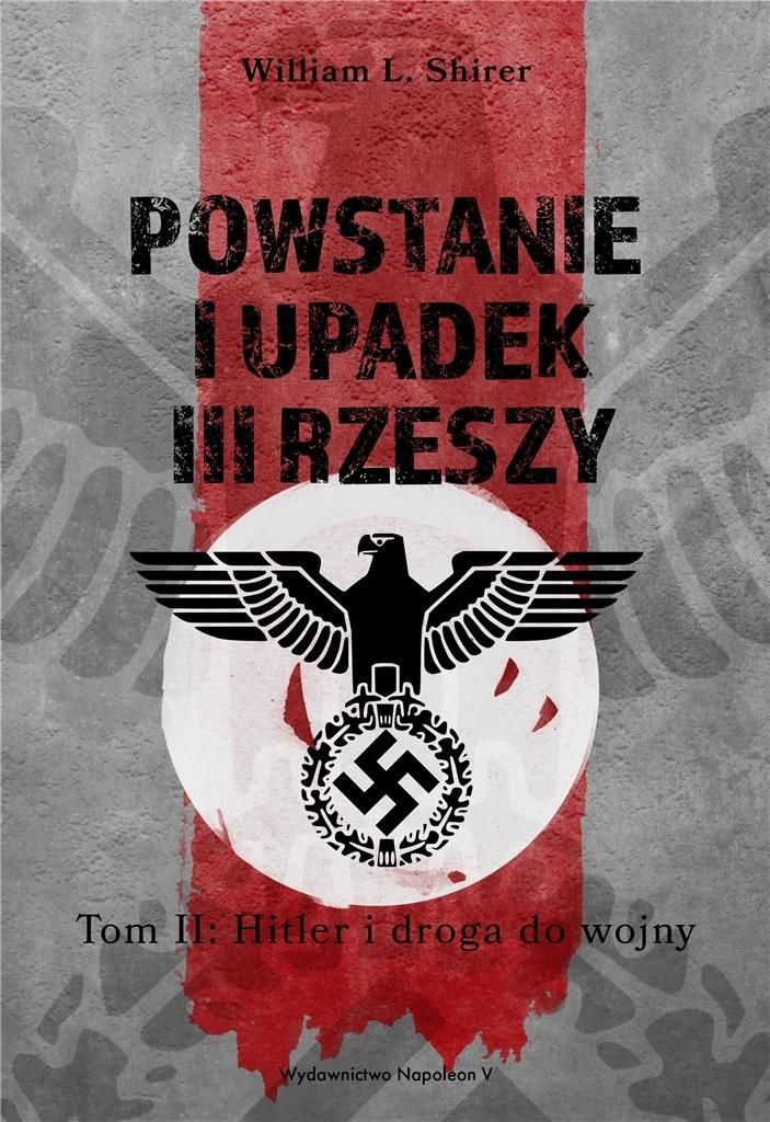 Powstanie i upadek III Rzeszy T.2 Hitler i droga