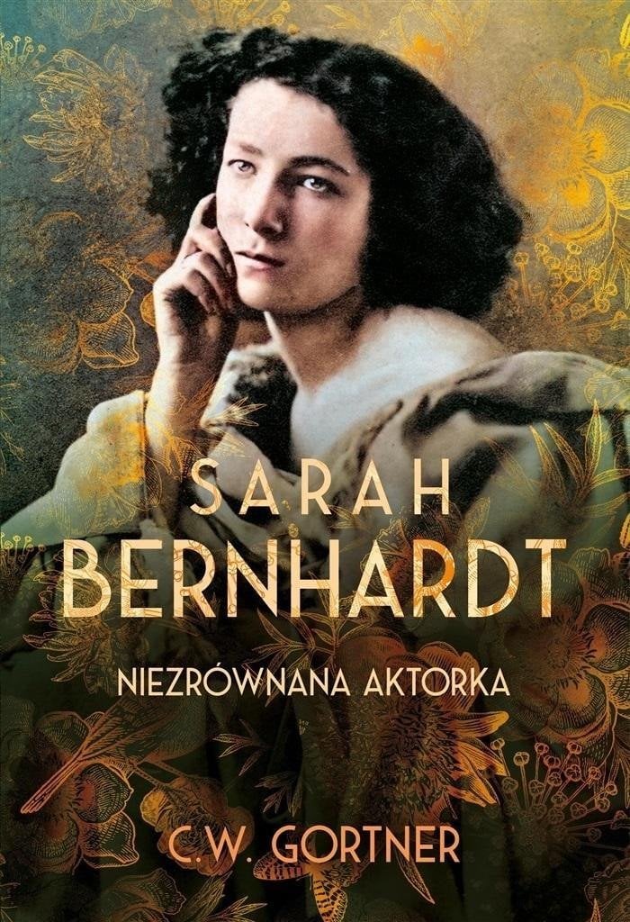 Egmont Sarah Bernhardt. Niezrównana aktorka