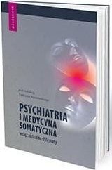 Psychiatria i medycyna somatyczna wciąż aktualne
