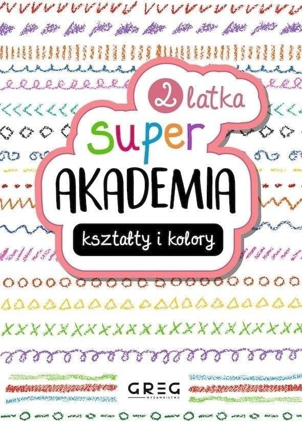 Kształty i kolory. Super akademia 2 latka