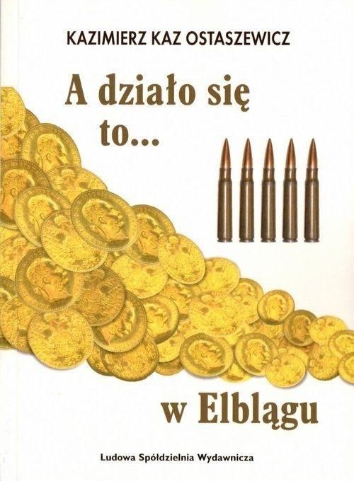 A działo się to... w Elblągu