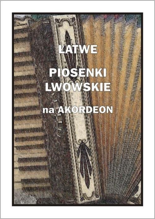 Łatwe Piosenki lwowskie na akordeon