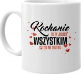 Koszulkowy Kochanie to Ty jesteś wszystkim czego mi trzeba - kubek na prezent