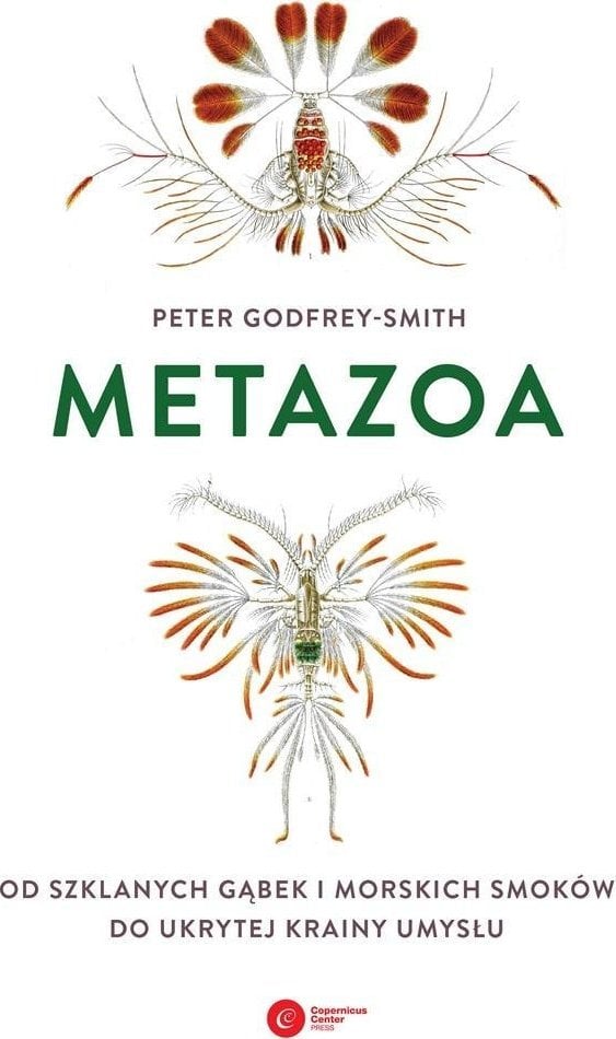 Copernicus Center Press Metazoa. Od szklanych gąbek i morskich smoków...