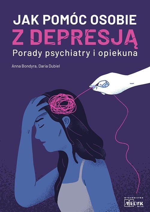 MEDYK Jak pomóc osobie z depresją Porady psychiatry i opiekuna