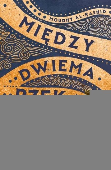 Między dwiema rzekami