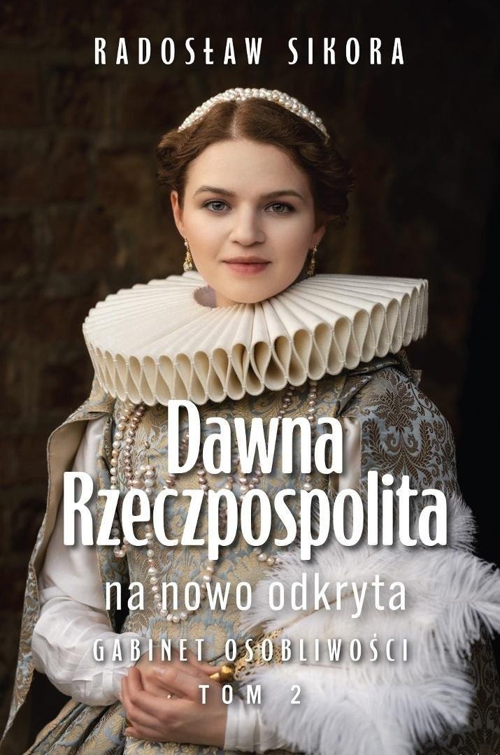 Dawna Rzeczpospolita na nowo odkryta T.2