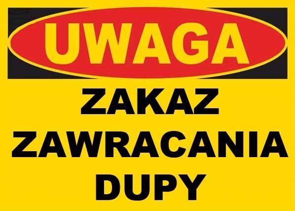 Mój dom Tś -1 Znak Tablica Pcv - Zakaz Zawracania Dupy