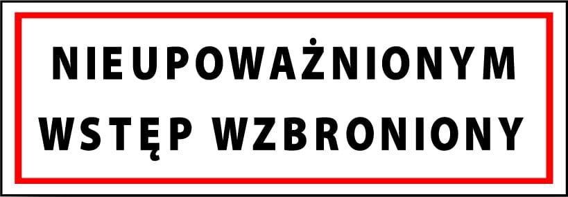 Mój dom Zi-37 Tabliczka Nieupoważnionym Wstęp Wzbroniony