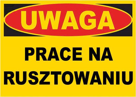 Mój dom Bto-31 - Znak Tablica- Uwaga Prace Na Rusztowaniu