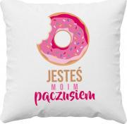 Koszulkowy Jesteś moim pączusiem - poduszka z nadrukiem