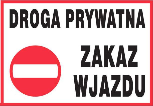 Mój dom Zi-43 Znak Tablica Droga Prywatna Zakaz Wjazdu
