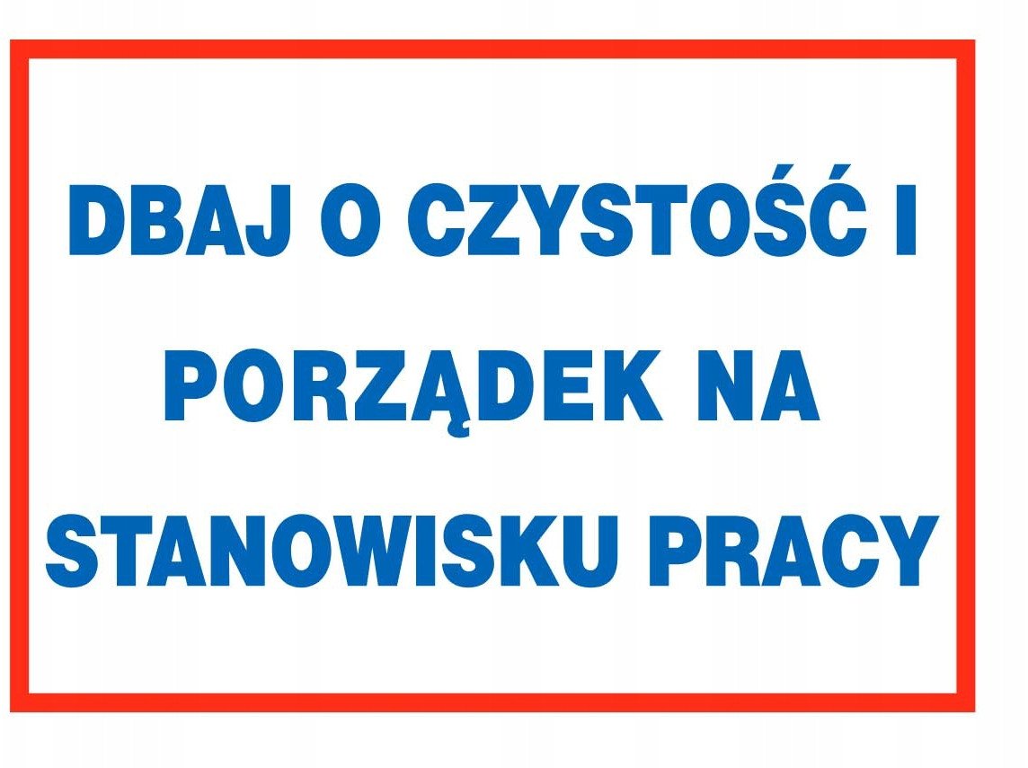 Dbaj O Czystość Porządek Na Stanowisku Pracy 350X250 Płyta Pcv Tabliczka Libres Polska Sp Zi0 Dbaj 350X250 5000128685559