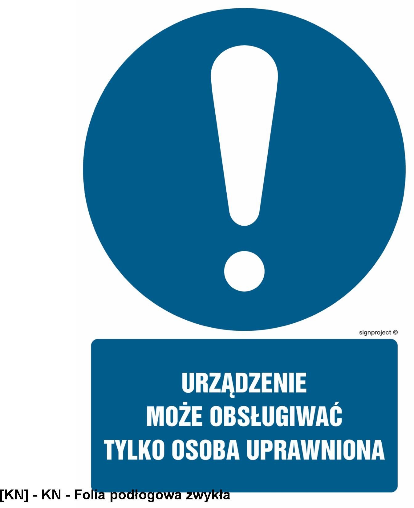 GL001 - Urządzenie może obsługiwać tylko osoba uprawniona 500x750