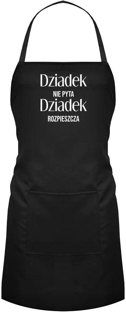 Dziadek nie pyta, dziadek rozpieszcza - fartuch z nadrukiem