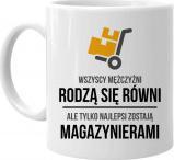 Koszulkowy Wszyscy mężczyźni rodzą się równi - magazynier - kubek z nadrukiem