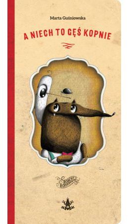 A niech to gęś kopnie