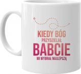 Koszulkowy Kiedy Bóg przydzielał babcie, mi wybrał najlepszą - kubek z nadrukiem