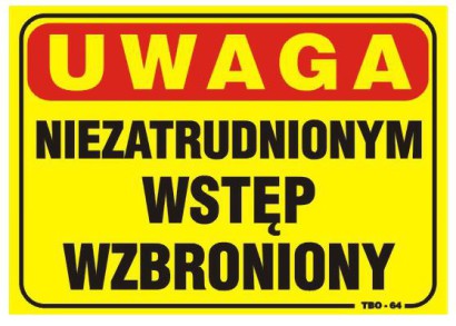 Tablica 35x25cm UWAGA! Niezatrudnionym Wstęp Wzbroniowy - T020