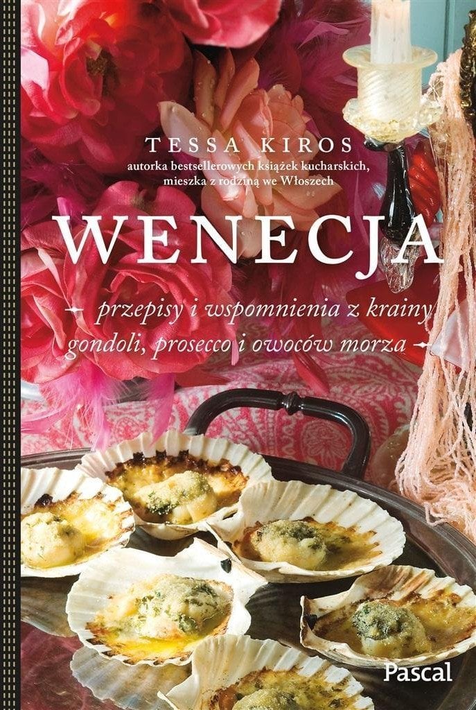 Wenecja. Przepisy i wspomnienia z krainy gondoli..