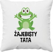Koszulkowy Żajebisty Tata - poduszka z nadrukiem