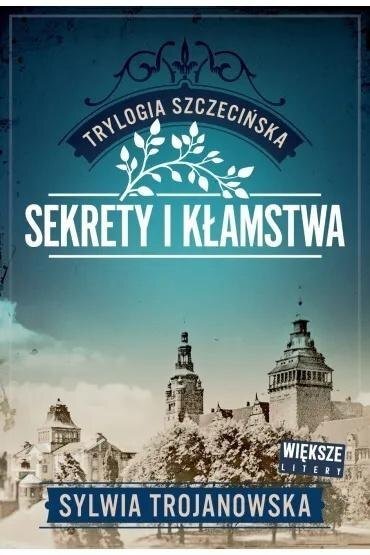 Trylogia szczecińska T.1 Sekrety i kłamstwa EDUKAMP