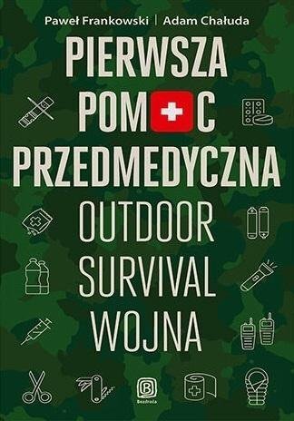 SBM Pierwsza pomoc przedmedyczna. Outdoor - survival - wojna