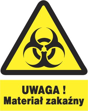 Mój dom Zoo-31 - Uwaga Materiał Zakaźny- Znak Bhp Tablica