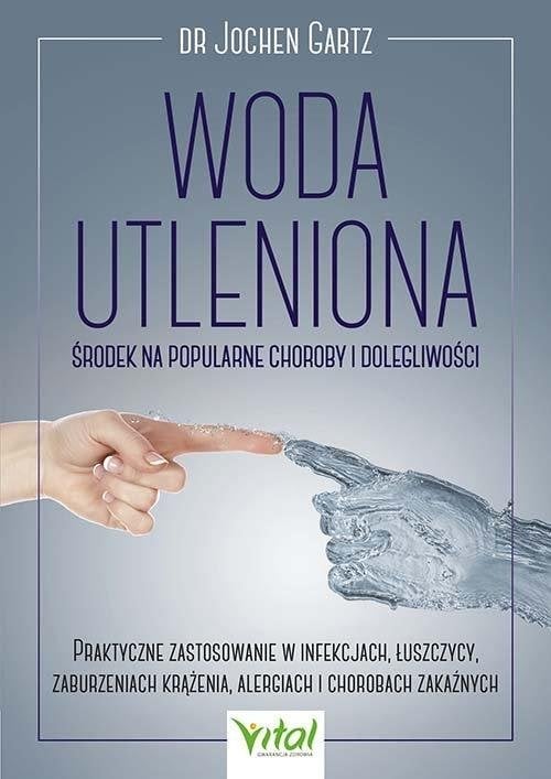 Vital Woda utleniona - środek na popularne choroby..