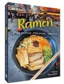 Ramen. Moja podróż. Mój smak. Japonia