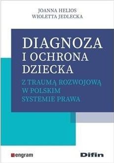 Diagnoza i ochrona dziecka z traumą rozwojową...